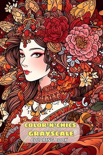 Color'n'Chics Grayscale Coloring Book: for Adults and Teens von Independently published